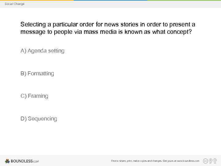 Social Change Selecting a particular order for news stories in order to present a