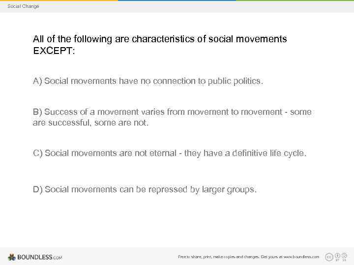 Social Change All of the following are characteristics of social movements EXCEPT: A) Social