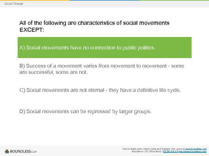 Social Change All of the following are characteristics of social movements EXCEPT: A) Social