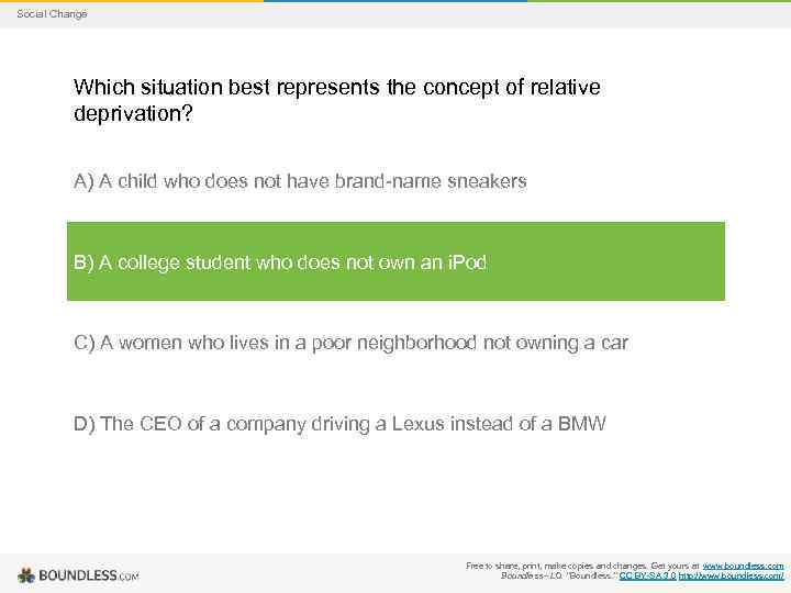 Social Change Which situation best represents the concept of relative deprivation? A) A child