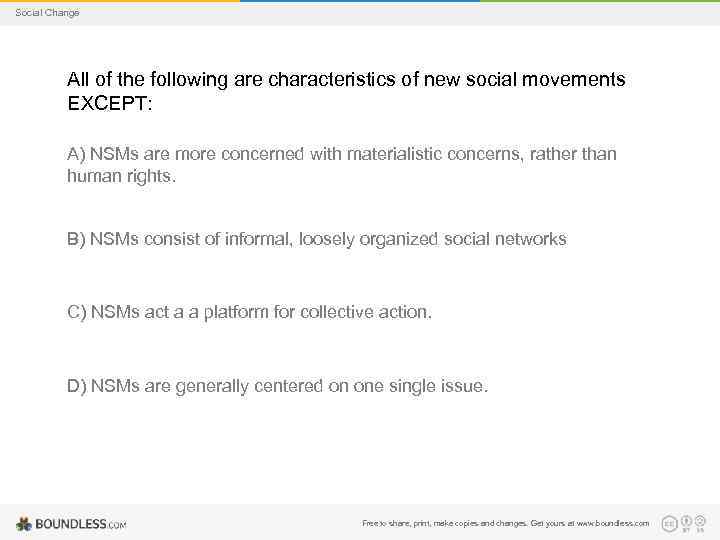 Social Change All of the following are characteristics of new social movements EXCEPT: A)