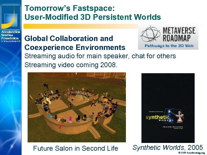 Tomorrow’s Fastspace: User-Modified 3 D Persistent Worlds Acceleration Studies Foundation A 501(c)(3) Nonprofit Global