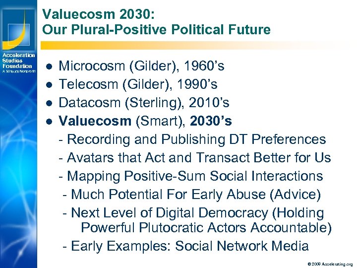 Valuecosm 2030: Our Plural-Positive Political Future Acceleration Studies Foundation A 501(c)(3) Nonprofit l l