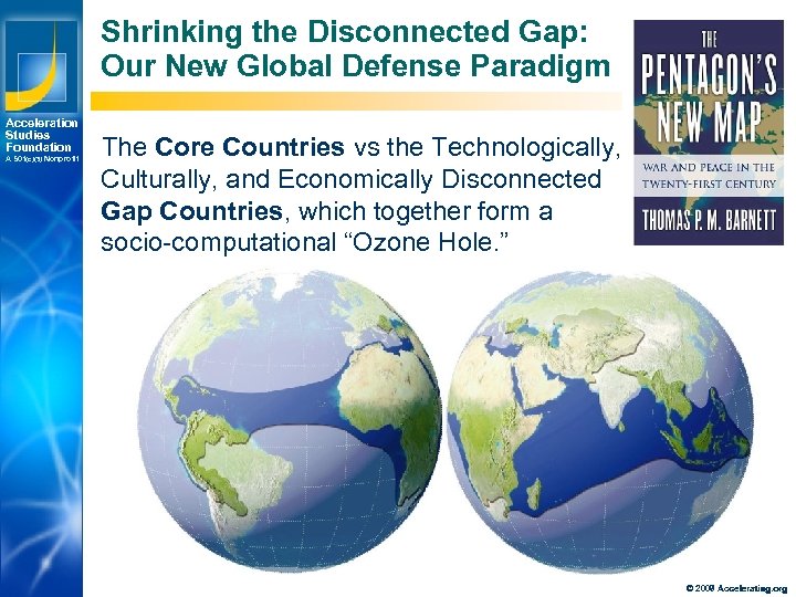 Shrinking the Disconnected Gap: Our New Global Defense Paradigm Acceleration Studies Foundation A 501(c)(3)