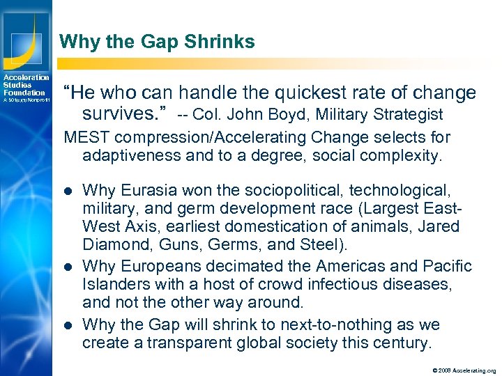 Why the Gap Shrinks Acceleration Studies Foundation A 501(c)(3) Nonprofit “He who can handle