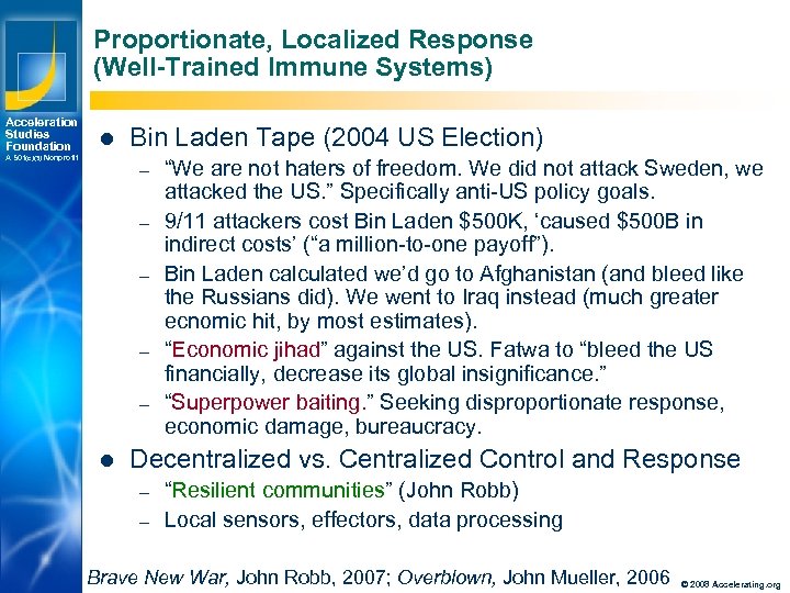 Proportionate, Localized Response (Well-Trained Immune Systems) Acceleration Studies Foundation l Bin Laden Tape (2004