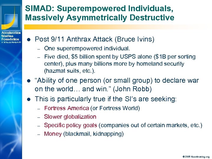 SIMAD: Superempowered Individuals, Massively Asymmetrically Destructive Acceleration Studies Foundation A 501(c)(3) Nonprofit l Post