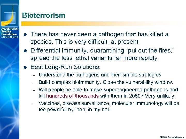 Bioterrorism Acceleration Studies Foundation A 501(c)(3) Nonprofit l l l There has never been