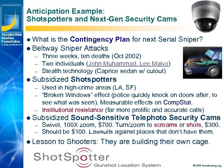 Anticipation Example: Shotspotters and Next-Gen Security Cams Acceleration Studies Foundation A 501(c)(3) Nonprofit l