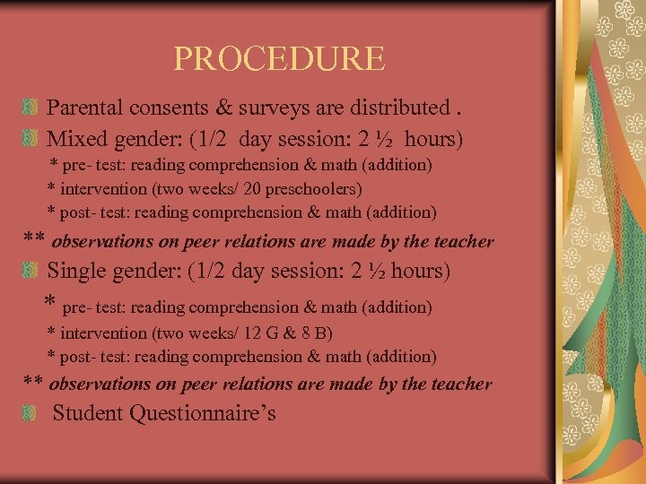 PROCEDURE Parental consents & surveys are distributed. Mixed gender: (1/2 day session: 2 ½