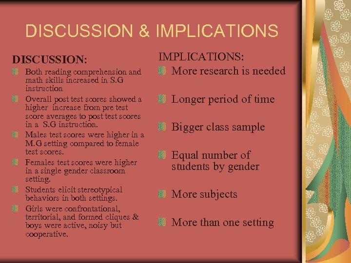 DISCUSSION & IMPLICATIONS DISCUSSION: Both reading comprehension and math skills increased in S. G