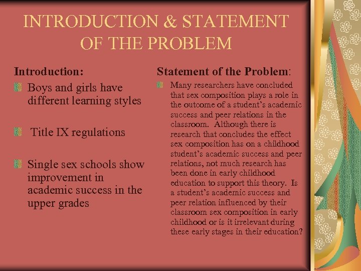 INTRODUCTION & STATEMENT OF THE PROBLEM Introduction: Boys and girls have different learning styles