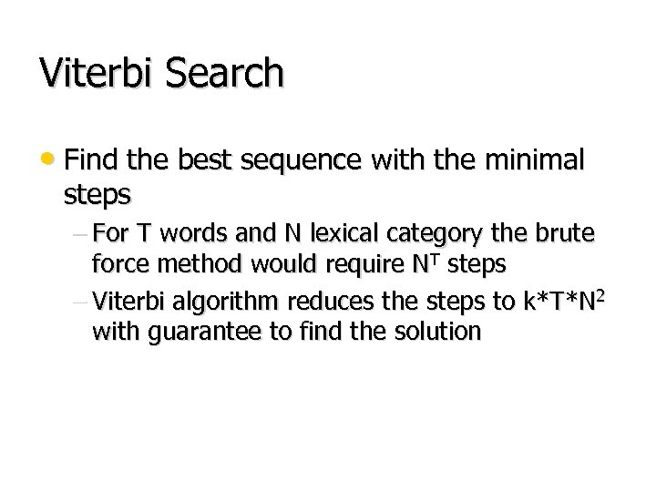 Viterbi Search • Find the best sequence with the minimal steps – For T