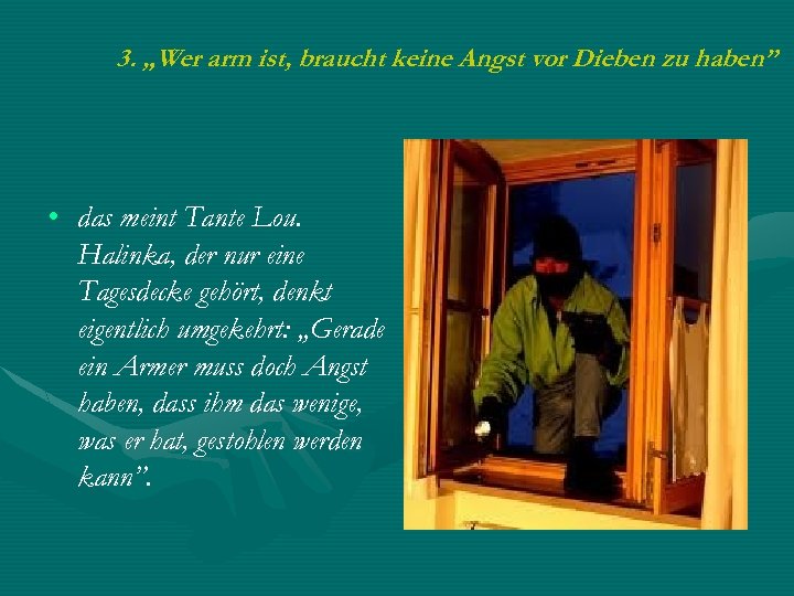 3. „Wer arm ist, braucht keine Angst vor Dieben zu haben” • das meint