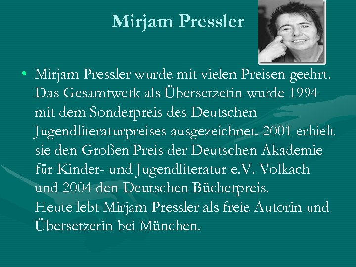 Mirjam Pressler • Mirjam Pressler wurde mit vielen Preisen geehrt. Das Gesamtwerk als Übersetzerin