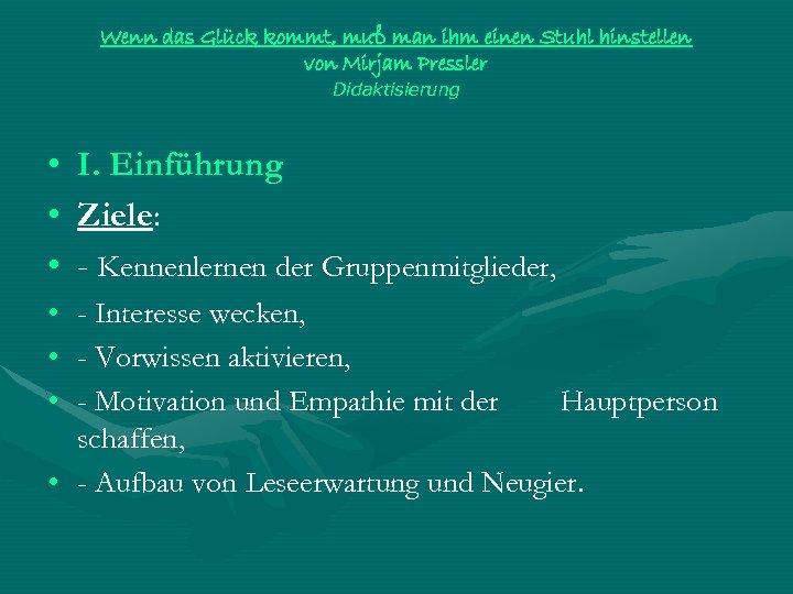 Wenn das Glück kommt, muß man ihm einen Stuhl hinstellen von Mirjam Pressler Didaktisierung
