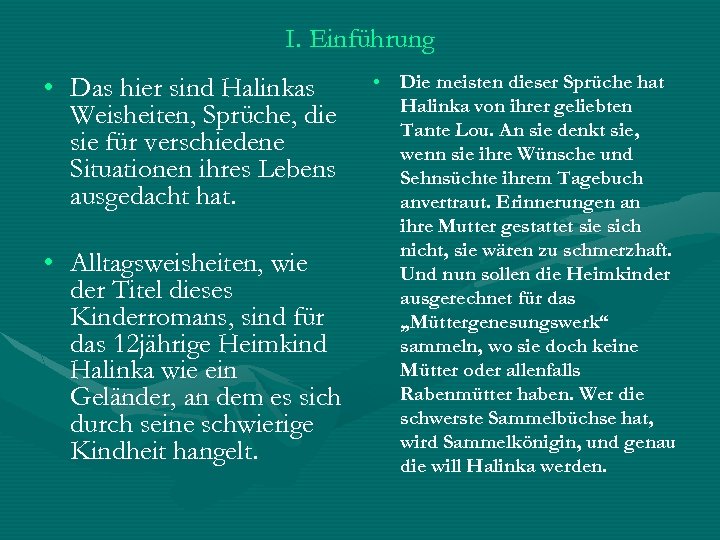 I. Einführung • Das hier sind Halinkas Weisheiten, Sprüche, die sie für verschiedene Situationen