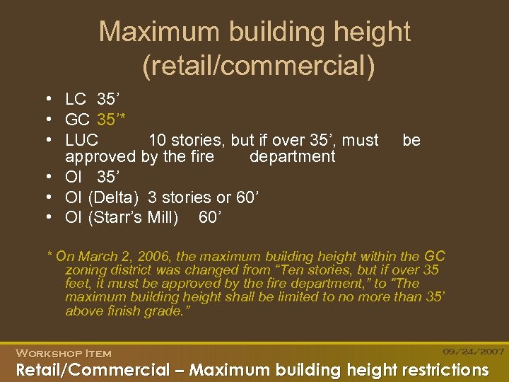 Maximum building height (retail/commercial) • LC 35’ • GC 35’* • LUC 10 stories,