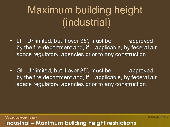 Maximum building height (industrial) • LI Unlimited, but if over 35’, must be approved