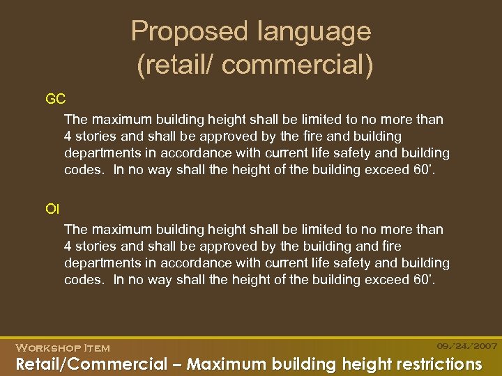 Proposed language (retail/ commercial) GC The maximum building height shall be limited to no