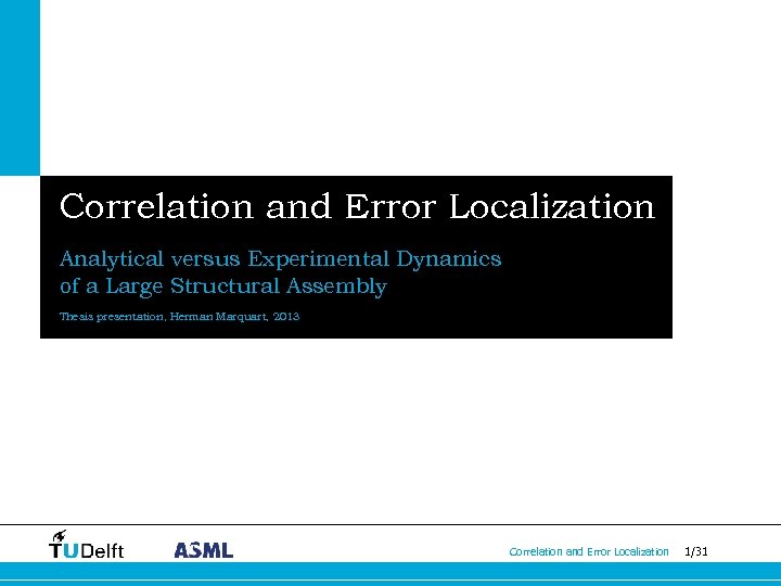 Correlation and Error Localization Analytical versus Experimental Dynamics of a Large Structural Assembly Thesis