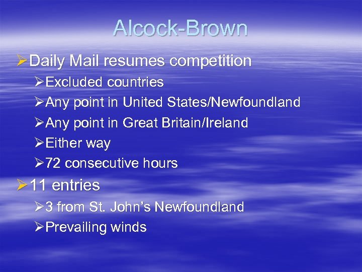 Alcock-Brown Ø Daily Mail resumes competition ØExcluded countries ØAny point in United States/Newfoundland ØAny