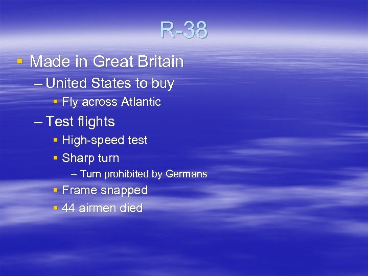 R-38 § Made in Great Britain – United States to buy § Fly across