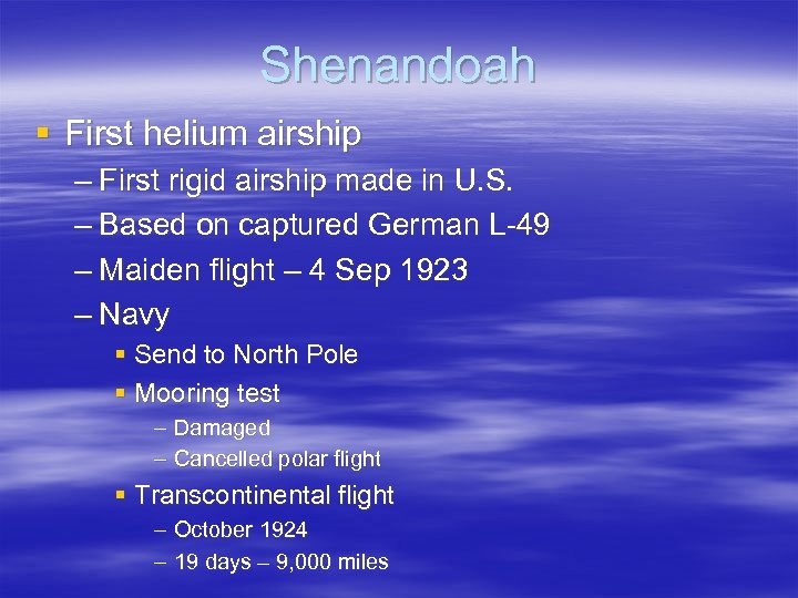 Shenandoah § First helium airship – First rigid airship made in U. S. –