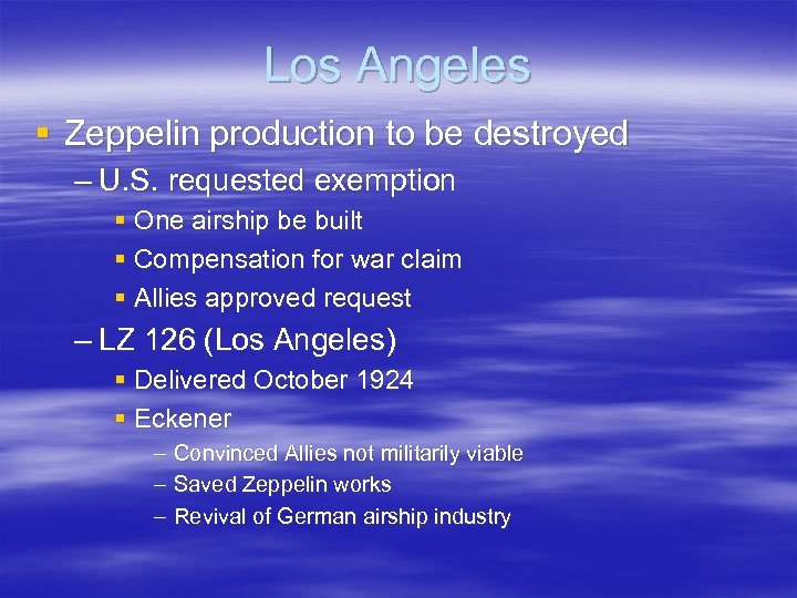 Los Angeles § Zeppelin production to be destroyed – U. S. requested exemption §