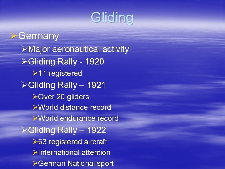 Gliding Ø Germany ØMajor aeronautical activity ØGliding Rally - 1920 Ø 11 registered ØGliding