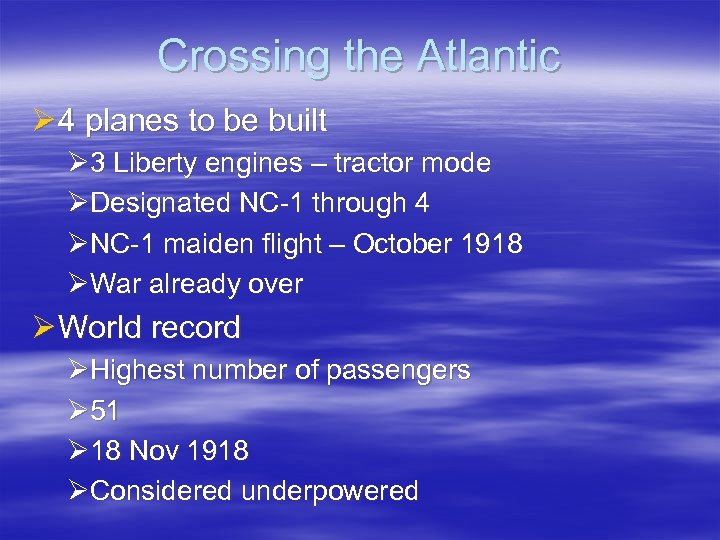 Crossing the Atlantic Ø 4 planes to be built Ø 3 Liberty engines –