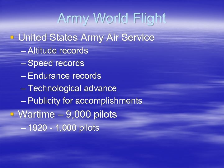 Army World Flight § United States Army Air Service – Altitude records – Speed