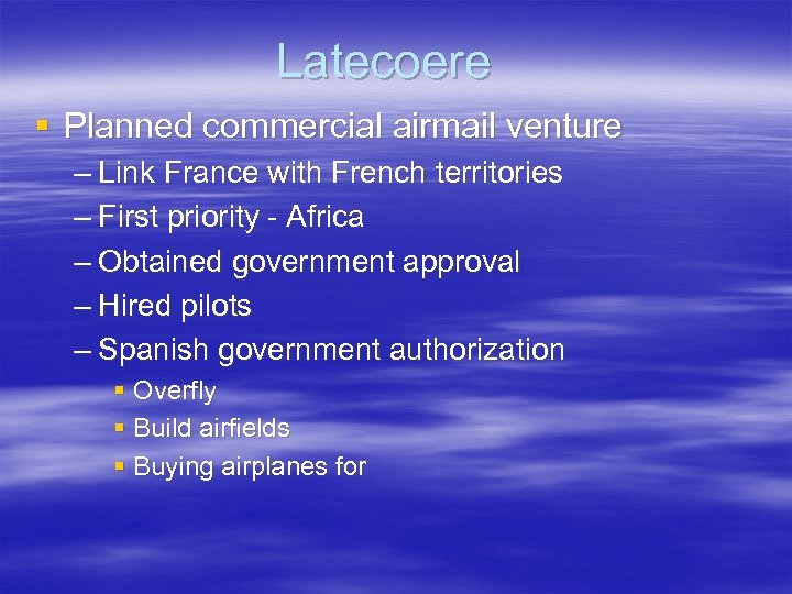 Latecoere § Planned commercial airmail venture – Link France with French territories – First
