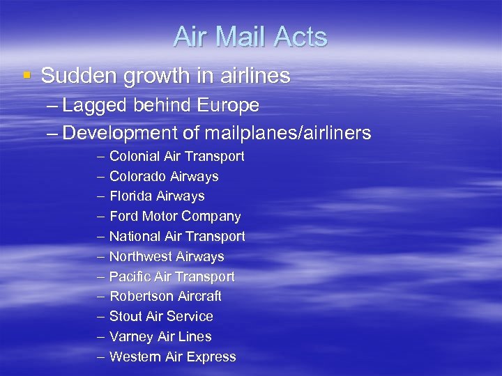 Air Mail Acts § Sudden growth in airlines – Lagged behind Europe – Development