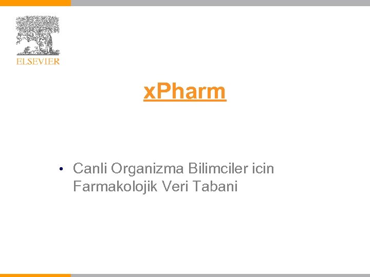 x. Pharm • Canli Organizma Bilimciler icin Farmakolojik Veri Tabani 