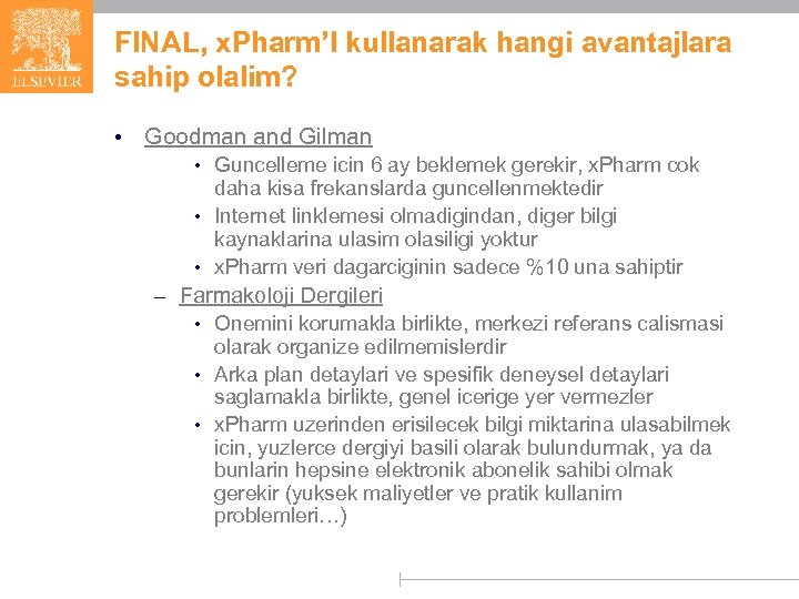 FINAL, x. Pharm’I kullanarak hangi avantajlara sahip olalim? • Goodman and Gilman • Guncelleme