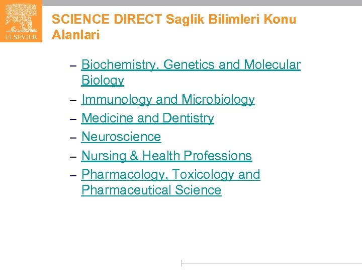 SCIENCE DIRECT Saglik Bilimleri Konu Alanlari – Biochemistry, Genetics and Molecular – – –