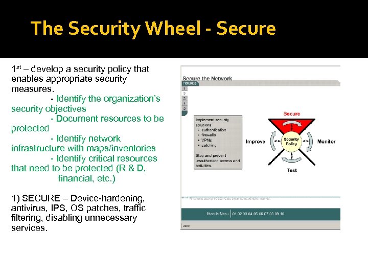 The Security Wheel - Secure 1 st – develop a security policy that enables