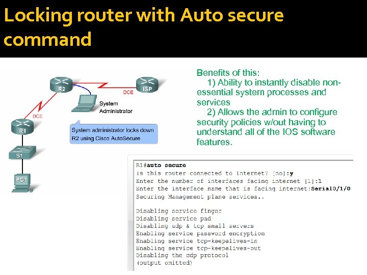 Locking router with Auto secure command Benefits of this: 1) Ability to instantly disable