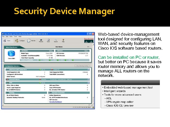 Security Device Manager Web-based device-management tool designed for configuring LAN, WAN, and security features