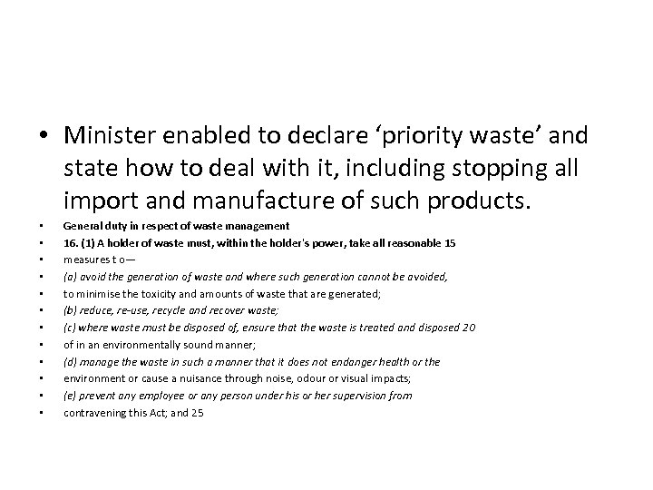  • Minister enabled to declare ‘priority waste’ and state how to deal with