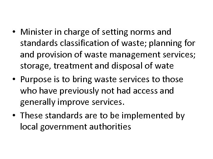  • Minister in charge of setting norms and standards classification of waste; planning