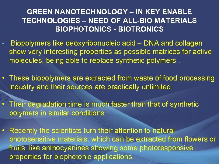 GREEN NANOTECHNOLOGY – IN KEY ENABLE TECHNOLOGIES – NEED OF ALL-BIO MATERIALS BIOPHOTONICS -
