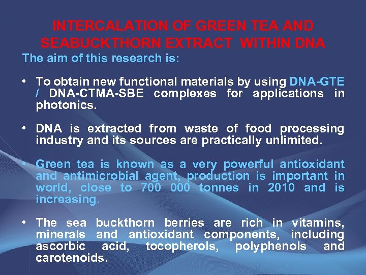 INTERCALATION OF GREEN TEA AND SEABUCKTHORN EXTRACT WITHIN DNA The aim of this research