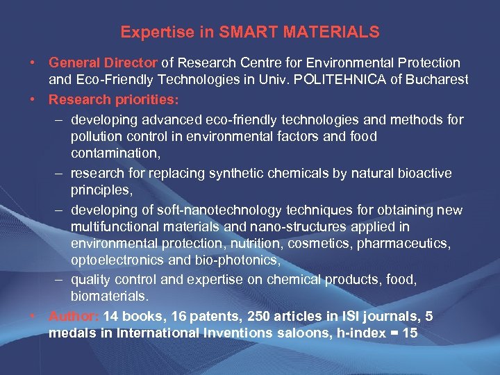 Expertise in SMART MATERIALS • General Director of Research Centre for Environmental Protection and