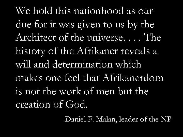 We hold this nationhood as our due for it was given to us by
