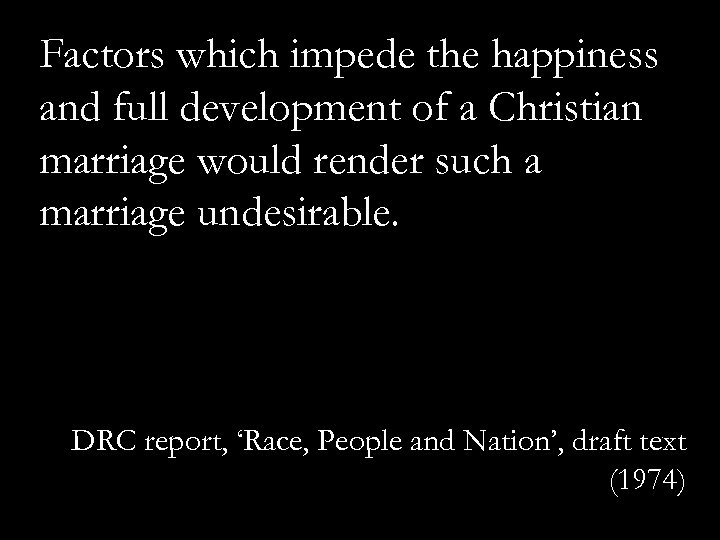 Factors which impede the happiness and full development of a Christian marriage would render