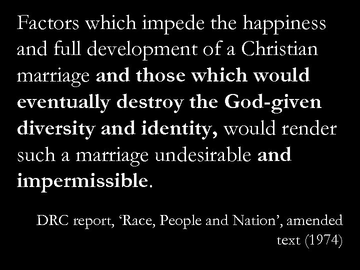 Factors which impede the happiness and full development of a Christian marriage and those