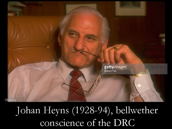 Johan Heyns (1928 -94), bellwether conscience of the DRC 