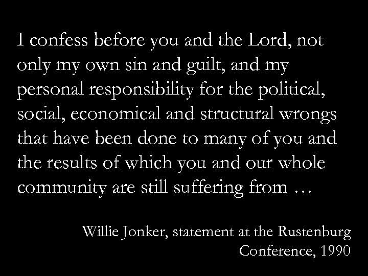I confess before you and the Lord, not only my own sin and guilt,
